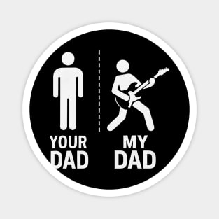 Your Dad My Dad Guitarist Artist Bass Guitar Dad Fathers Day Magnet